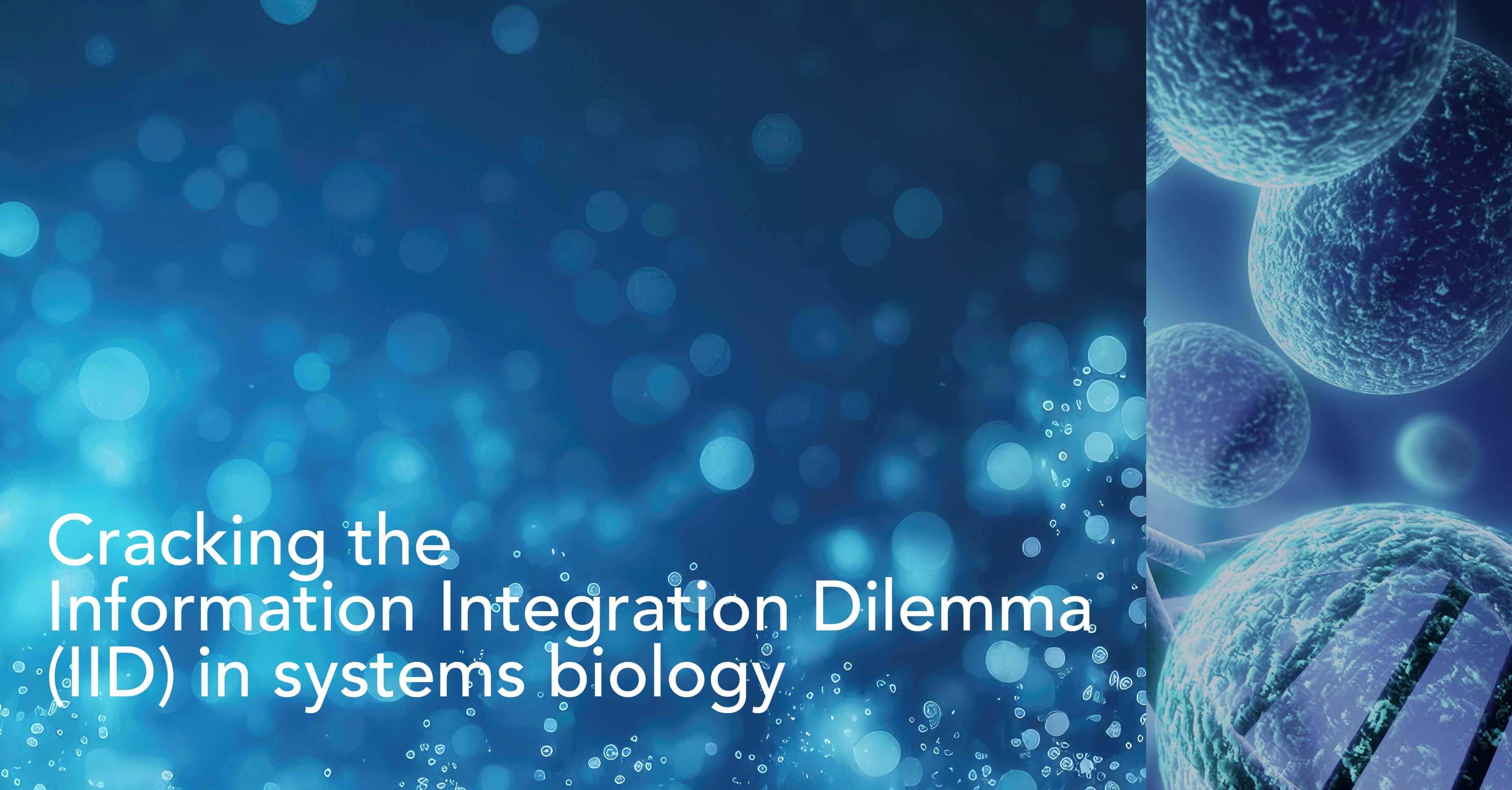 Cracking the Information Integration Dilemma (IID) in systems biology